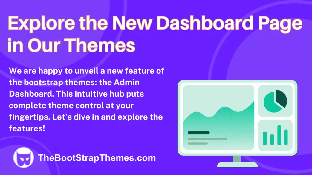 Explore the New Dashboard Page in Our Themes