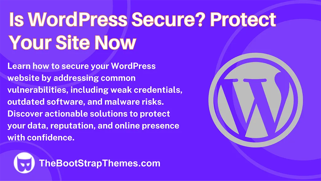 Is WordPress Secure? Protect Your Site Now